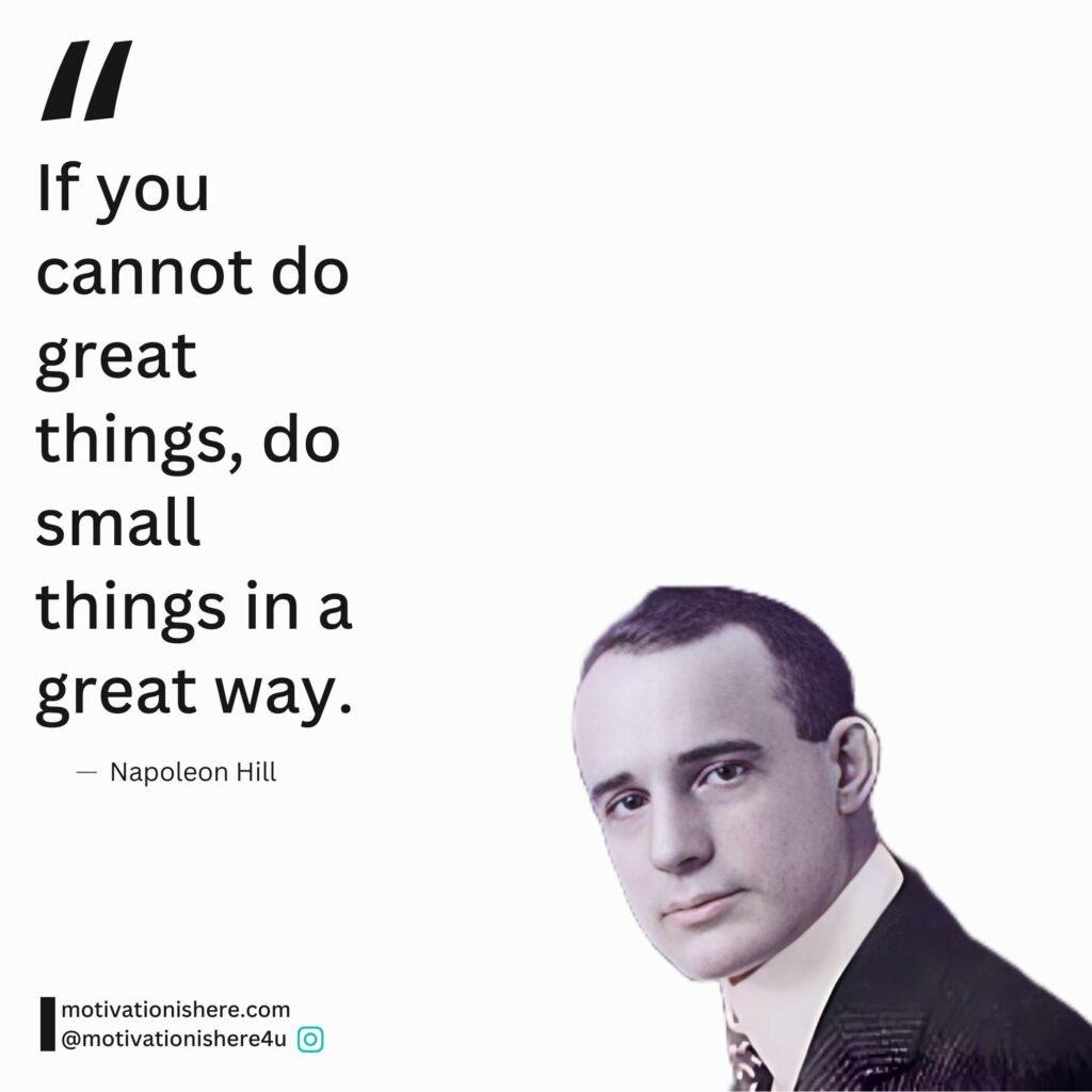 Think and Grow Rich: 21 Napoleon Hill Quotes to Inspire Success Below are 21 Napoleon Hill Quotes that embody his wisdom, each offering a powerful lesson to help you achieve success.