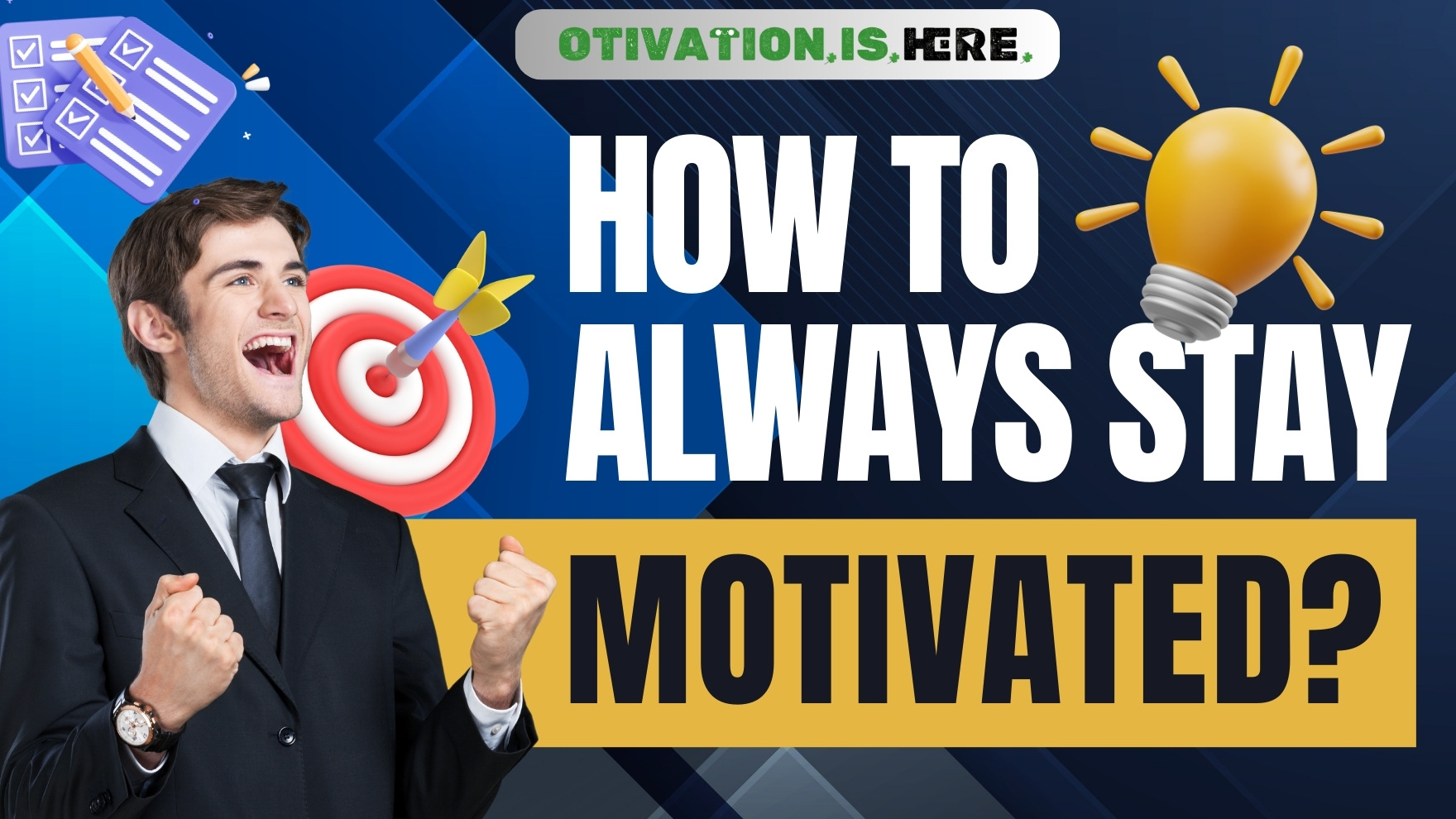 how to stay motivated all the time.