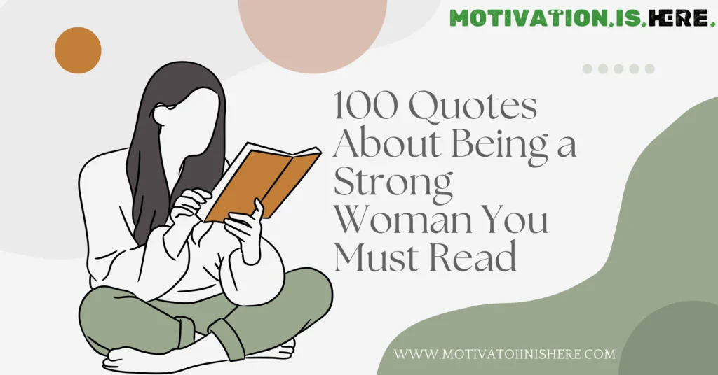 100 Quotes About Being a Strong Woman You Must Read