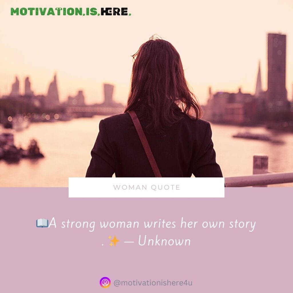 A strong woman writes her own story. 📖✨ — Unknown